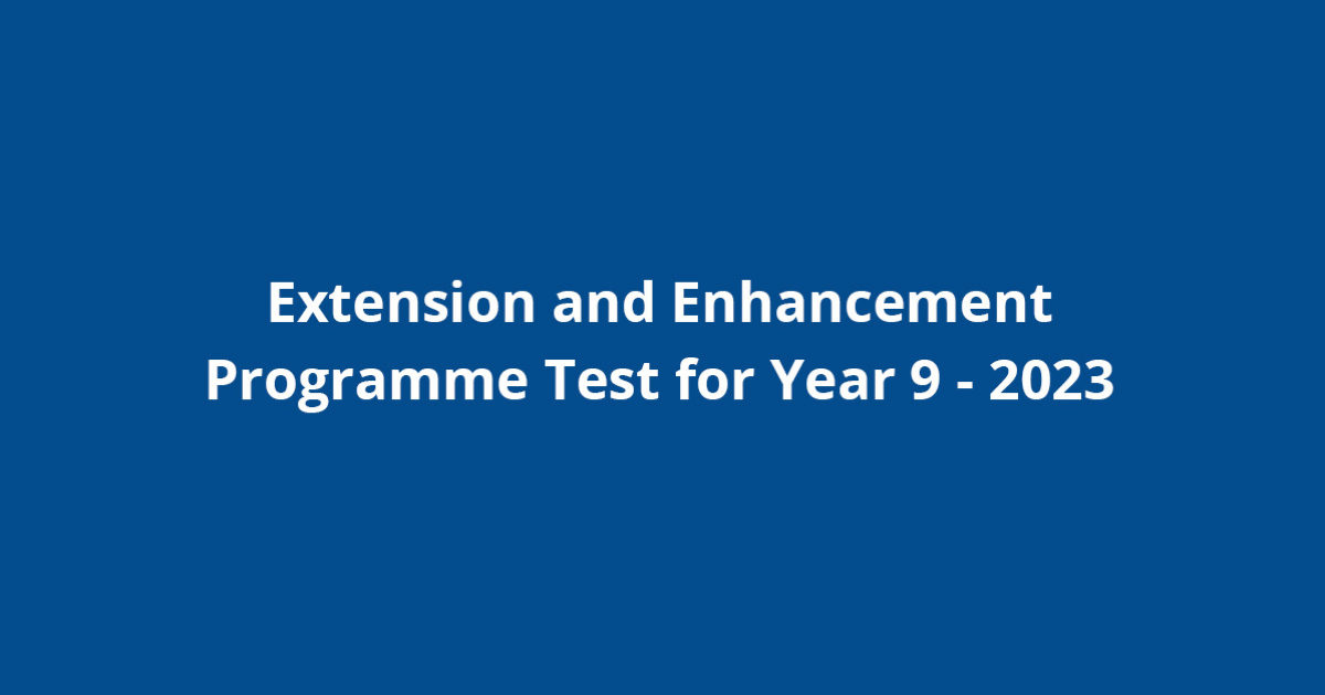 Extension and Enhancement Programme Test for Year 9 2023 Macleans